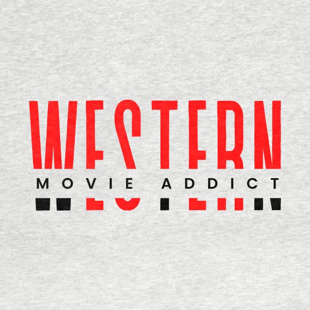 Western movie addict red and black typography design by Digital Mag Store